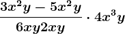 \frac3x^2y - 5x^2y6xy + 2xy\cdot 4x^3y