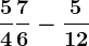 \frac54+\frac76-\frac512