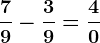 \frac79-\frac39=\frac40