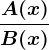 \fracA(x)B(x)