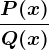 \fracP(x)Q(x)