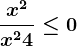 \fracx^2x^2+4\leq 0