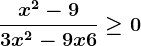 \fracx^2-93x^2-9x+6\geq 0