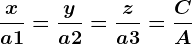 \fracxa1=\fracya2=\fracza3=\fracCA