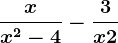 \fracxx^2-4-\frac3x+2