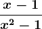\fracx-1x^2-1