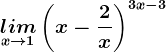\inline \undersetx--> 1lim\left ( x-\frac2x \right )^3x-3