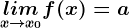 \inline \undersetx--> x0limf(x)=a