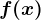 \inline f(x)