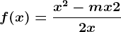 \inline f(x)=\fracx^2-mx+22x