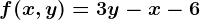 \inline f(x,y)=3y-x-6