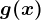 \inline g(x)