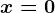 \inline x=0