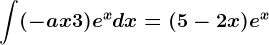 \int (-ax+3)e^xdx=(5-2x)e^x