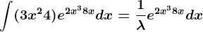 \int (3x^2+4)e^2x^3+8xdx=\frac1\lambda e^2x^3+8xdx