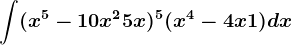 \int (x^5-10x^2+5x)^5(x^4-4x+1)dx