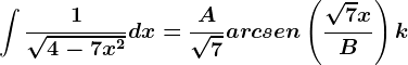 \int \frac1\sqrt4-7x^2dx=\fracA\sqrt7arcsen\left ( \frac\sqrt7xB \right )+k