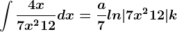 \int \frac4x7x^2+12dx=\fraca7ln|7x^2+12|+k