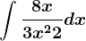 \int \frac8x3x^2+2dx