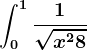 \int 0^1\frac1\sqrtx^2+8