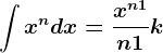 \int x^ndx=\fracx^n+1n+1+k