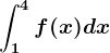 \int1^4f(x)dx