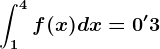\int1^4f(x)dx=0'3
