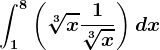 \int1^8\left ( \sqrt[3]x+\frac1\sqrt[3]x \right )dx