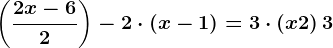 \left (\frac 2x-62 \right )-2\cdot (x-1)=3\cdot \left ( x+2 \right )+3