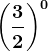 \left (\frac32 \right )^0