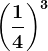 \left ( \frac14 \right )^3