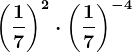 \left ( \frac17 \right )^2\cdot \left ( \frac17 \right )^-4