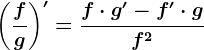 \left ( \fracfg \right )'=\fracf\cdot g'-f'\cdot gf^2
