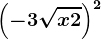 \left ( -3\sqrtx+2 \right )^2