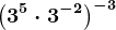 \left ( 3^5\cdot 3^-2 \right )^-3