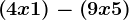 \left ( 4x+1 \right )-\left ( 9x+5 \right )