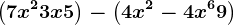 \left ( 7x^2 + 3x +5 \right ) - \left ( 4x^2-4x^6 + 9 \right )