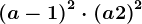 \left ( a-1 \right )^2\cdot \left ( a+2 \right )^2