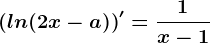 \left ( ln(2x-a) \right )'=\frac1x-1