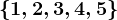 \left \ 1,2,3,4,5 \right \