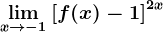 \limx--> -1\left [ f(x)-1 \right ]^2x