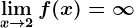 \limx--> 2f(x)= +\infty