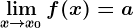 \limx--> x0f(x)=a