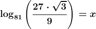 \log81\left ( \frac27\cdot \sqrt39 \right ) = x