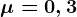 \mu = 0,3