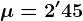\mu =2'45