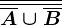 \overline\overline\overlineA\cup\overlineB