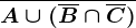 \overlineA\cup(\overlineB\cap\overlineC)