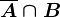 \overlineA\cap B