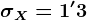 \sigma X=1'3